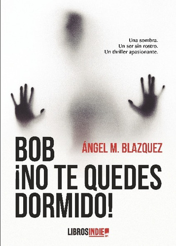 Libro Bob ¡no Te Quedes Dormido! - Angel M. Blazquez
