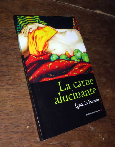 La Carne Alucinante _ Ignacio Bosero _ Ed. Punto Aparte