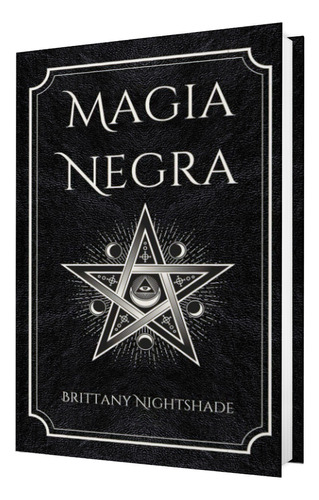 Magia Negra: Libro De Hechizos De Poder, Amor Y Destrucción 