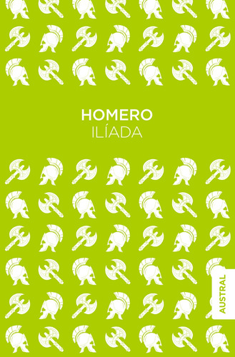 Ilíada, de Homero. Serie Austral Editorial Austral México, tapa blanda en español, 2018