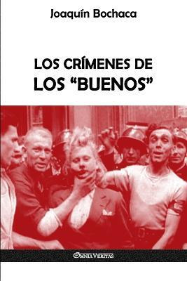 Libro Los Cr Menes De Los  Buenos  - Joaquin Bochaca