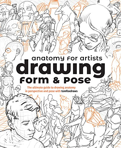 Book: Anatomy For Artists: Drawing Form & Pose: The Ultimate