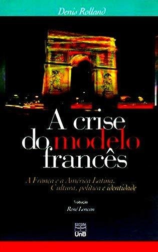 Libro A Crise Do Modelo Francês A França E A América Latina