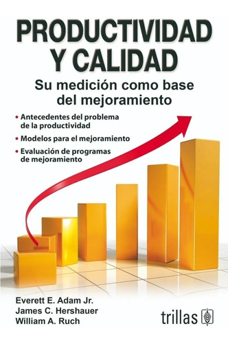 Productividad Y Calidad Su Medición Como Base Del Trillas