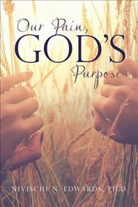 Libro Our Pain, God's Purpose - Ph D Nivischi N Edwards