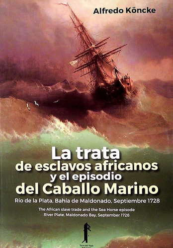 Trata De Esclavos Africanos Y El Episodio Del Caballo Marino