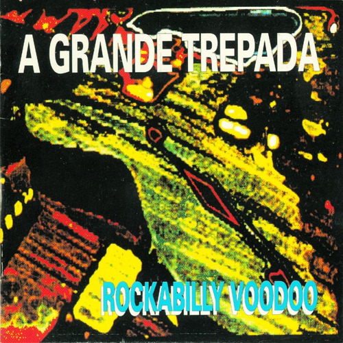 Cd A Grande Trepada Big Trep Rockabilly Voodoo Made Us Novo