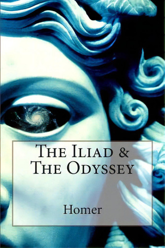 The Iliad & The Odyssey, De Butler, Samuel. Editorial Createspace, Tapa Blanda En Inglés