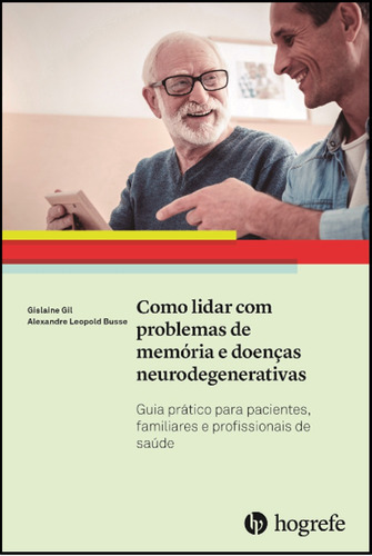Como Lidar Com Problemas De Memória E Doenças Neurodegener
