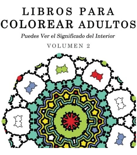 Libro: Libros Para Colorear Adultos: Mandalas De Arte Terapi