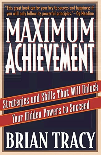 Maximum Achievement : Strategies And Skills That Will Unlock Your Hidden Powers To Succeed, De Brian Tracy. Editorial Simon & Schuster, Tapa Blanda En Inglés