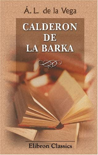 Libro: Calderon De La Barka: Estudio De Las Obras De Este In