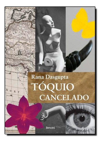 Toquio Cancelado, De Rana Dasgupta. Editora Benvirá Em Português
