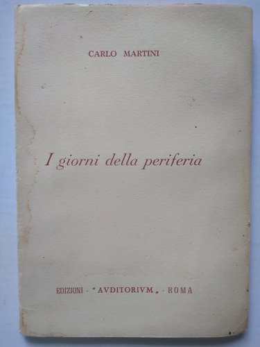 I Giorni Della Periferia, Carlo Martini Firmado Y Dedicado 