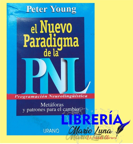 El Nuevo Paradigma De La Pnl (programación Neurolinguistica)