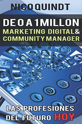 De 0 A 1 Millon - Community Manager Y Marketing Digital: La