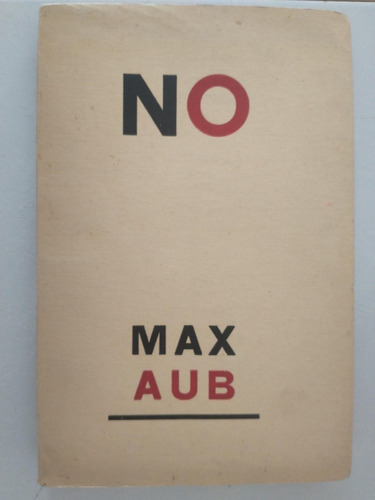 No - Max Aub 1952 Primera Edición
