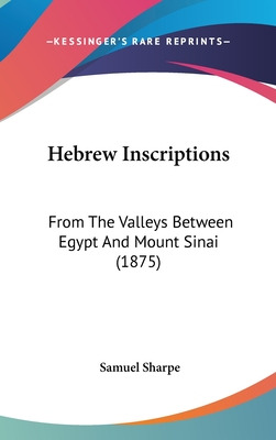 Libro Hebrew Inscriptions: From The Valleys Between Egypt...