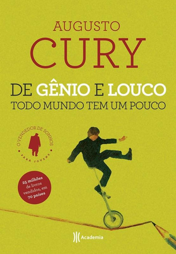 De gênio e louco todo mundo tem um pouco - 3º ediç, de Cury, Augusto. Editora Planeta do Brasil Ltda., capa mole em português, 2015