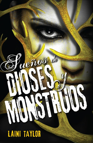 Sueños de dioses y monstruos ( Hija de humo y hueso 3 ), de Taylor, Laini. Serie Ficción Juvenil Editorial Alfaguara Juvenil, tapa blanda en español, 2014
