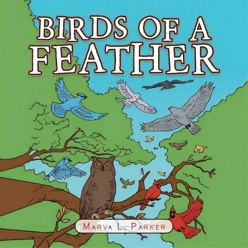 Birds Of A Feather, De Parker, Marva L.. Editorial Authorhouse, Tapa Blanda En Inglés