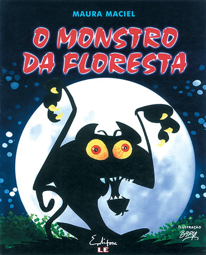 O monstro da floresta, de Maciel, Maura. Editora Compor Ltda. em português, 2003