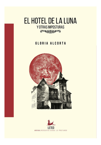 El Hotel De La Luna Y Otras Imposturas - Gloria Alcorta