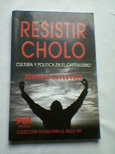 Resistir Cholo Eduardo Pablovsky Topia #