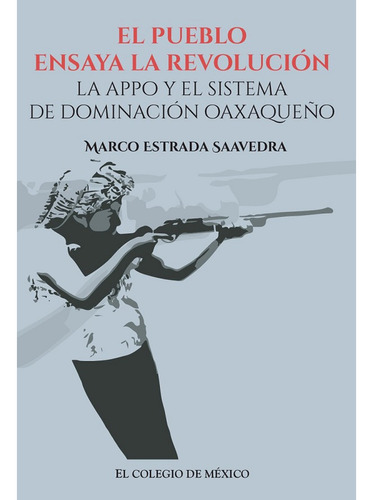 El Pueblo Ensaya La Revolución. (libro Original)