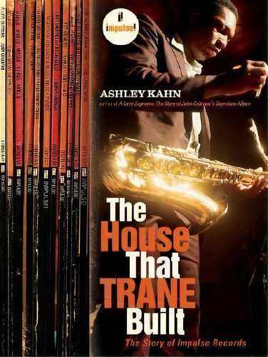 The House That Trane Built : The Story Of Impulse Records, De Ashley Kahn. Editorial Ww Norton & Co, Tapa Blanda En Inglés