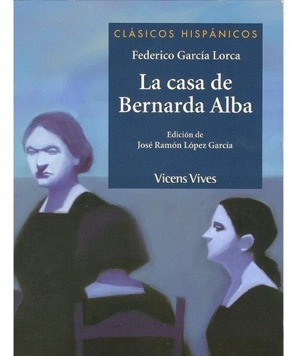 La Casa De Bernarda Alba - Clasicos Hispanicos