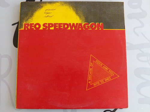 Reo Speedwagon - A Decade Of Rock And Roll 1970 To 1980