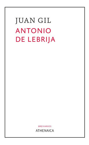 Antonio de Lebrija, de GIL FERNANDEZ, JUAN. Editorial Athenaica Ediciones Universitarias, tapa blanda en español