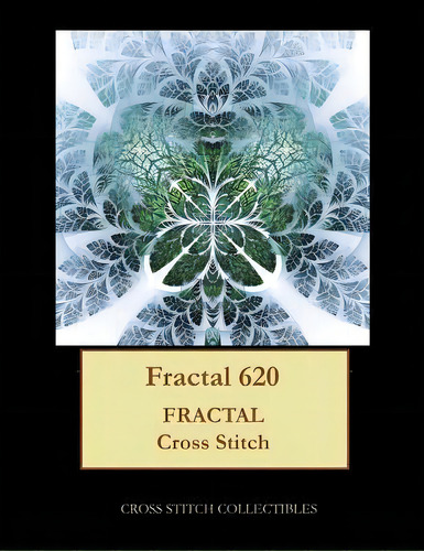 Fractal 620 : Fractal Cross Stitch Pattern: Fractal Cross Stitch, De Kathleen George., Vol. 1. Editorial Createspace Independent Publishing Platform, Tapa Blanda En Inglés