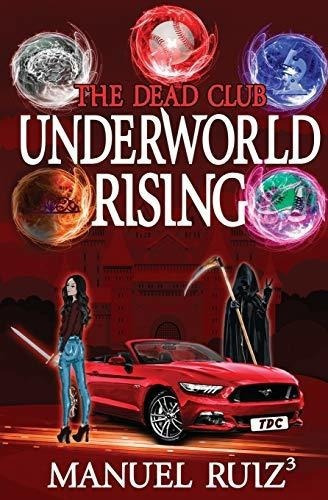 Underworld Rising (the Dead Club) - Ruiz, Manuel