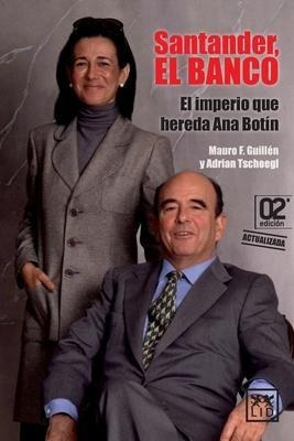 Santander El Banco. El Imperio Que Hereda Ana Botin / 2 Ed.