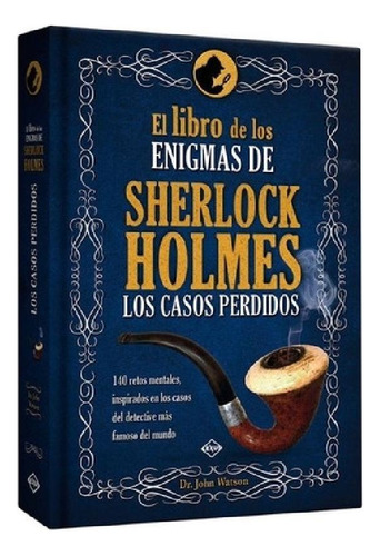 El Libro De Los Enigmas De Sherlock Holmes. Los Casos Perdi
