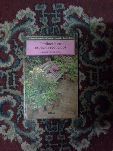 Jardinería En Espacios Reducidos - Robert Pearson - Blume