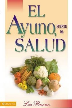 Libro El Ayuno, Fuente De Salud - Lee Bueno