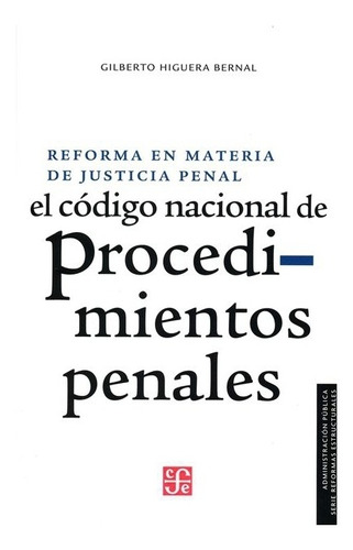 Reforma En Materia De Justicia Penal. El |r| Higuera Bernal