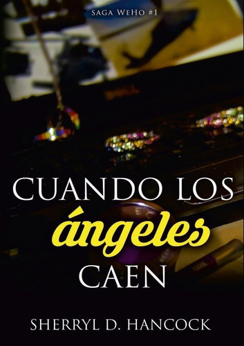 Libro: Cuando Los Ángeles Caen. Hancock, Sherryl D.. Monogat