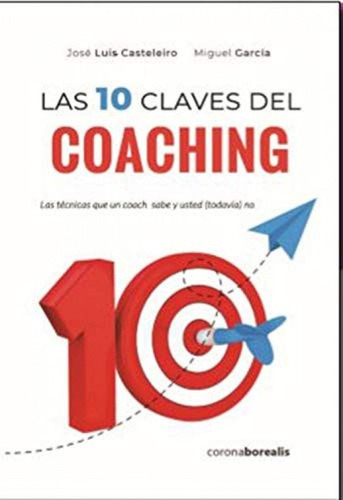 Libro Las 10 Claves Del Coaching. Las Técnicas Que Un Coach