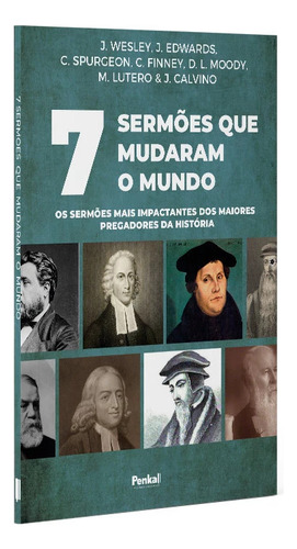 7 Sermões Que Mudaram O Mundo | J. Wesley | Jonathan Edwards