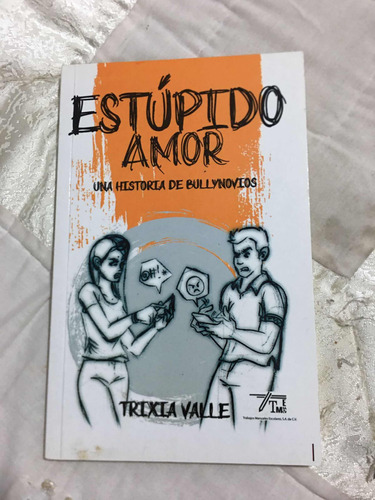 Estupido Amor Autor Trixia Valle Editorial Varios
