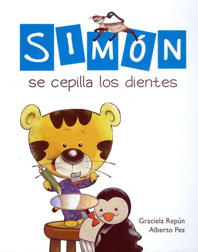 Simón se cepilla los dientes, de Graciela Repún | Alberto Pez. Editorial Promolibro, tapa blanda, edición 2019 en español