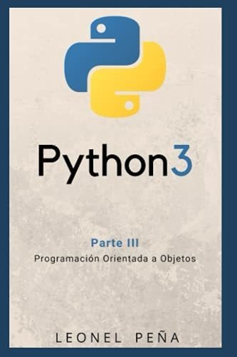 Libro : Python 3 Parte Iii - Programacion Orientada A... 