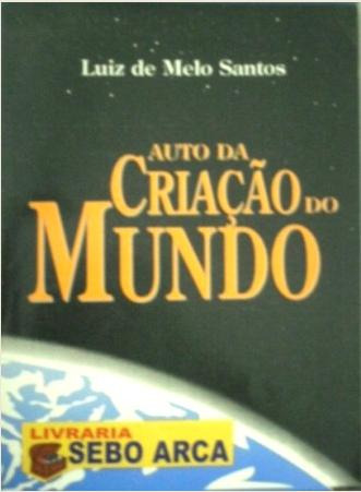 Livro Auto Da Criação Do Mundo - Luiz De Melo Santos [1996]