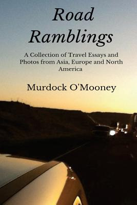 Libro Road Ramblings: A Collection Of Travel Essays And P...