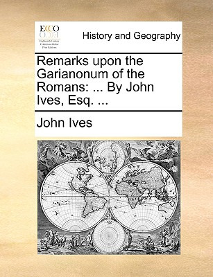Libro Remarks Upon The Garianonum Of The Romans: By John ...