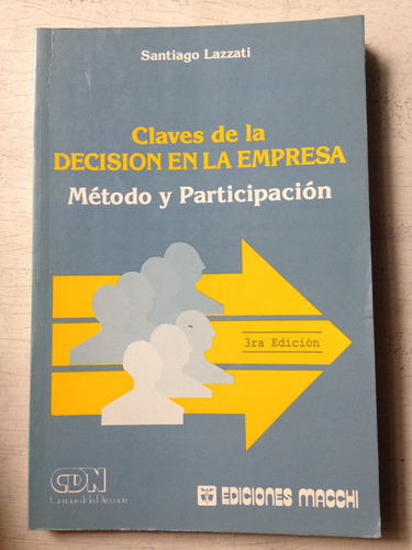 Claves De La Decision En La Empresa: Santiago Lazzati